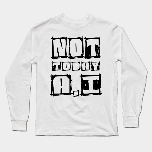 HUMANS NOT A.I Long Sleeve T-Shirt by Worldengine